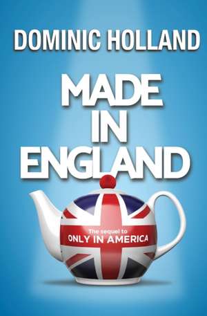 Made in England de Dominic Holland