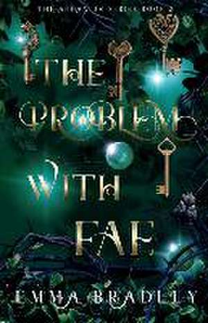 The Problem With Fae de Emma Bradley