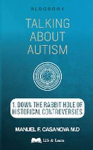 Talking About Autism de Manuel F. Casanova