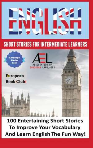 English Short Stories for Intermediate Learners de English Language And Culture Academy