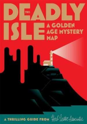 This Deadly Isle: A Golden Age Mystery Map de Martin Edwards