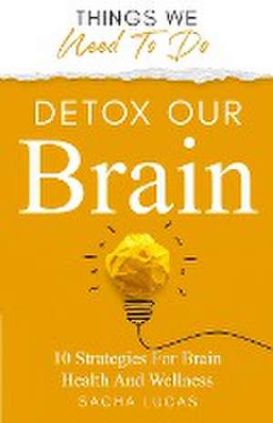 Detox Our Brain de Sacha Lucas