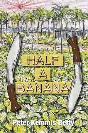 Half A Banana de Peter Kemmis Betty
