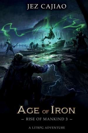 Age of Iron de Jez Cajiao