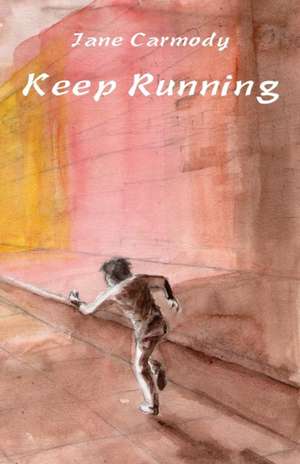 Keep Running de Jane Carmody