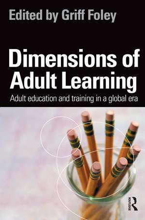 Dimensions of Adult Learning: Adult education and training in a global era de Griff Foley