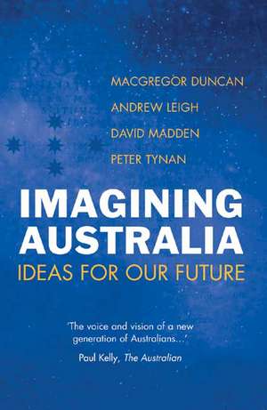 Imagining Australia: Ideas for Our Future de Andrew Leigh