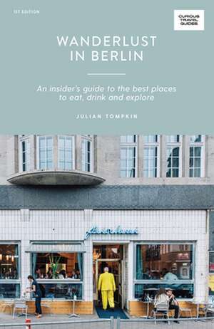 Wanderlust in Berlin de Julian Tompkin