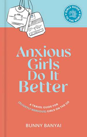 Anxious Girls Do It Better de Bunny Banyai