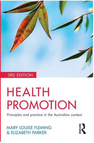 Health Promotion: Principles and practice in the Australian context de Mary-Louise Fleming