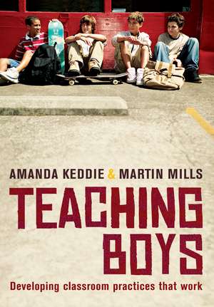 Teaching Boys: Developing classroom practices that work de Amanda Keddie