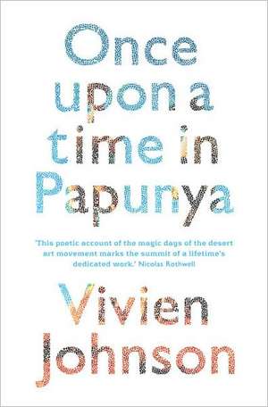 Once Upon a Time in Papunya de Vivien Johnson