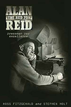 Alan 'The Red Fox' Reid: Pressman Par Excellence de Ross Fitzgerald