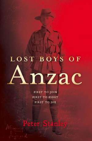 Lost Boys of Anzac de Peter Stanley