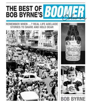 The Best of Bob Byrne's Boomer Columns de Bob Byrne