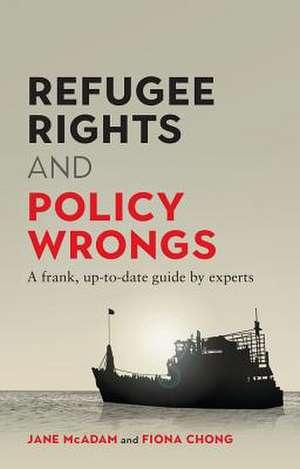 Refugee Rights and Policy Wrongs de Fiona Chong