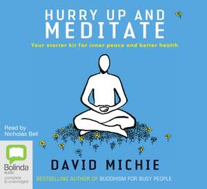 Hurry Up and Meditate de David Michie