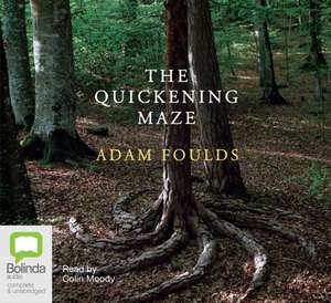 The Quickening Maze de Adam Foulds