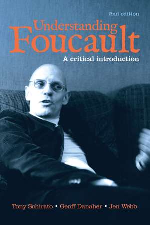 Understanding Foucault: A critical introduction de Tony Schirato