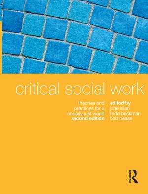 Critical Social Work: Theories and practices for a socially just world de June Allan