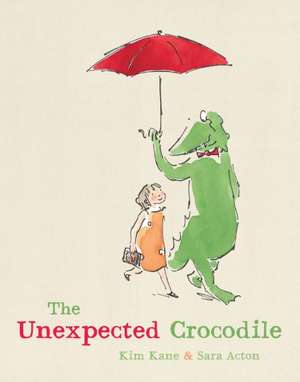 The Unexpected Crocodile de Kim Kane