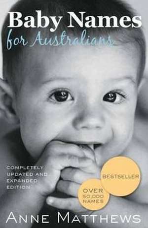 Baby Names for Australians de Anne Matthews