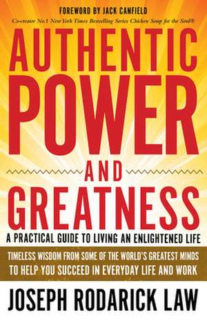 Authentic Power and Greatness de Joseph Rodarick Law