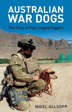 Australian War Dogs de Nigel Allsopp