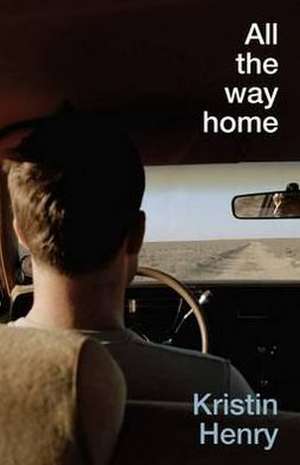 All the Way Home: A Story Told in Poems de Kristin Henry