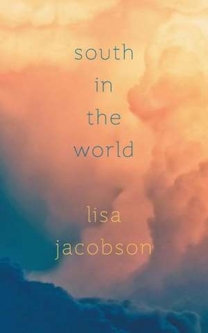 South in the World de Lisa Jacobson