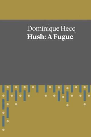 Hush de Dominique Hecq