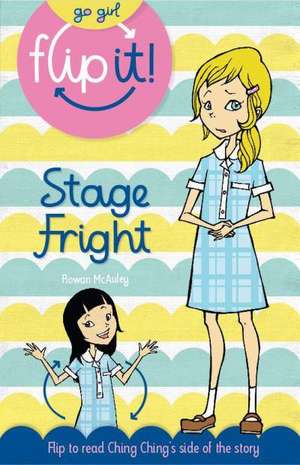 Go Girl Flip It!: Stage Fright de Rowan McAuley