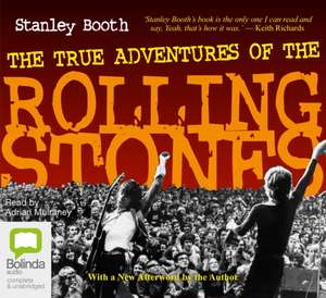 The True Adventures of the Rolling Stones de Stanley Booth