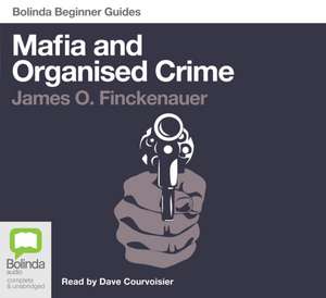 Mafia and Organised Crime de James Finckenauer