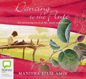 Dancing to the Flute de Manisha Jolie Amin