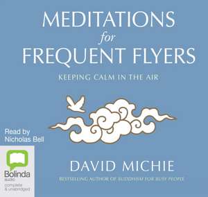 Michie, D: Meditations for Frequent Flyers de David Michie