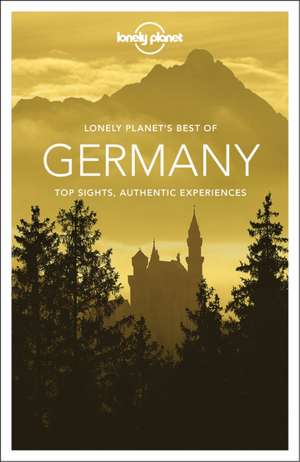 Lonely Planet Best of Germany de Marc Di Duca