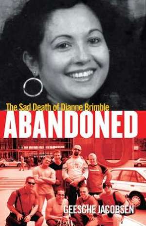 Abandoned: The Sad Death of Dianne Brimble de Geesche Jacobsen