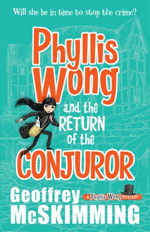 Phyllis Wong and the Return of the Conjuror de Geoffrey McSkimming