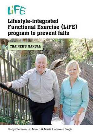 Lifestyle-Integrated Functional Exercise Program to Prevent Falls de Lindy Clemson