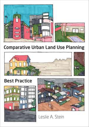 Comparative Urban Land Use Planning: Best Practice de Leslie A. Stein
