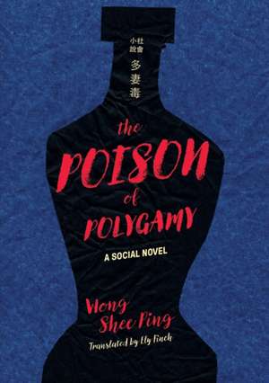 Poison of Polygamy de Wong Shee Ping