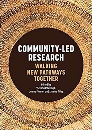 Community-Led Research: Walking New Pathways Together de Victoria Rawlings