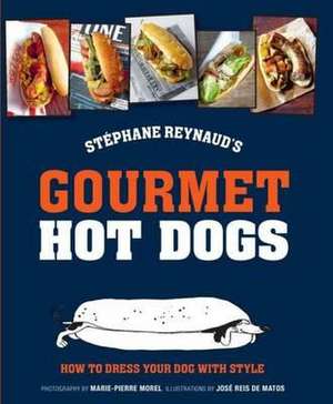 Stephane Reynaud's Gourmet Hot Dog de Stephane Reynaud