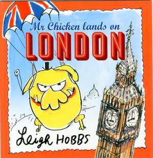 Hobbs, L: Mr Chicken Lands on London