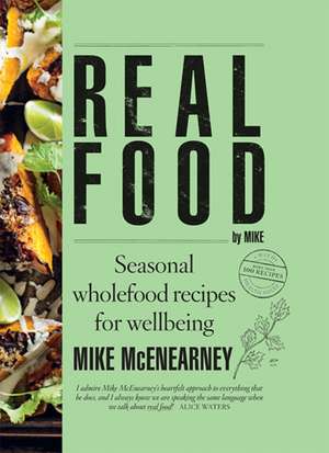 Real Food by Mike de Mike McEnearney