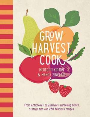 Kirton, M: Grow Harvest Cook de Mandy Sinclair