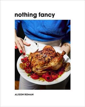 Nothing Fancy de Alison Roman