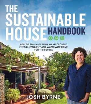 Byrne, J: The Sustainable House Handbook