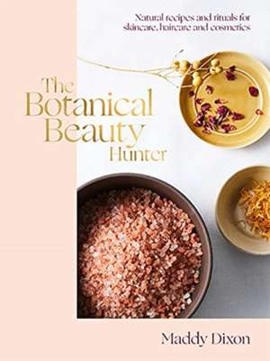 The Botanical Beauty Hunter de Maddy Dixon